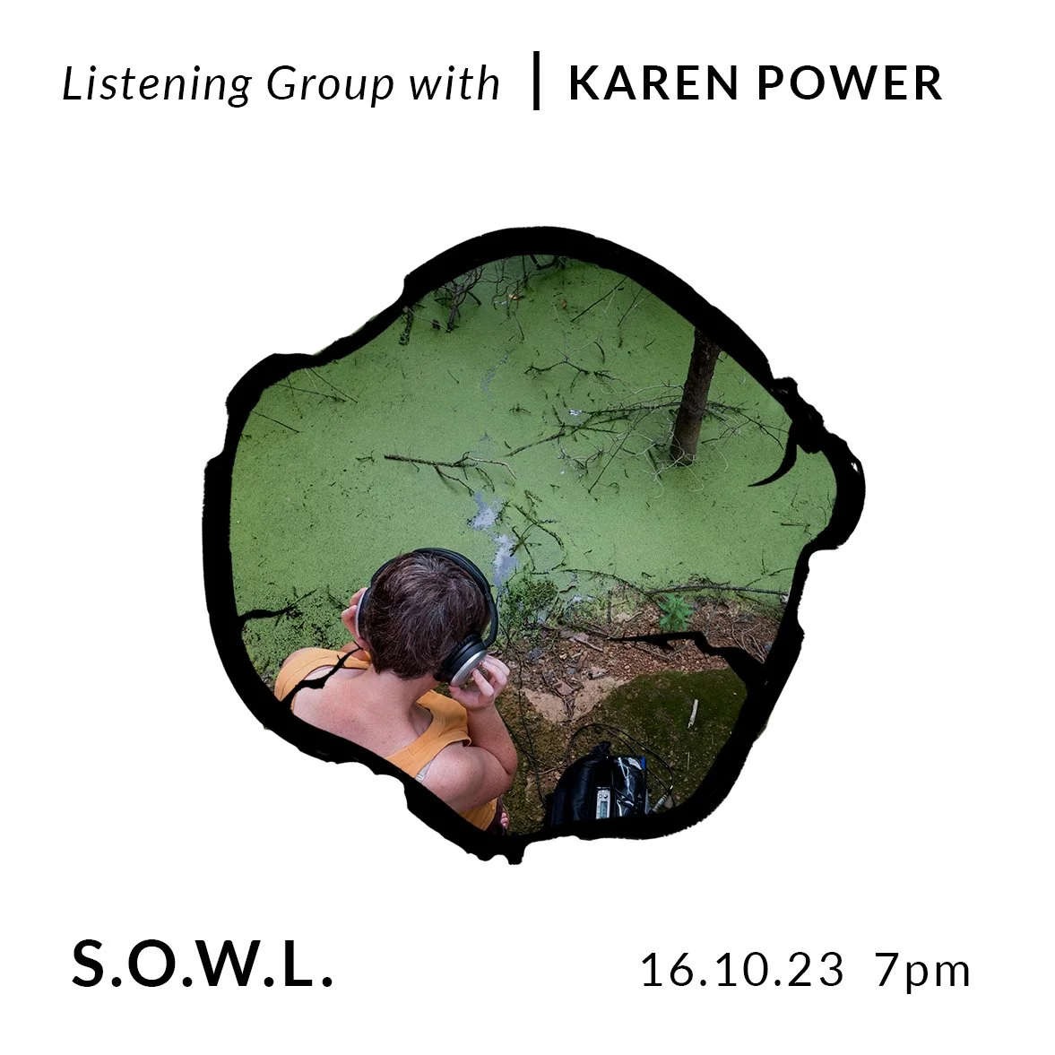 School of Wild Listening: Listening Group with Karen Power
