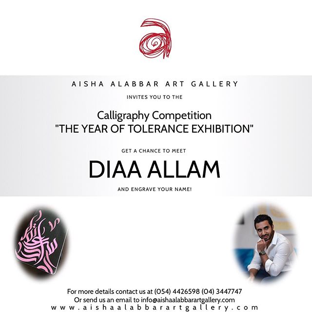 Aisha Alabbar Art Gallery invites you to the Calligraphy Competition &ldquo;The Year of Tolerance Exhibition&rdquo;  Don&rsquo;t miss the chance of meeting one of the best calligraphers in UAE @diaallam at @aisha_alabbar_art_gallery call now and rese