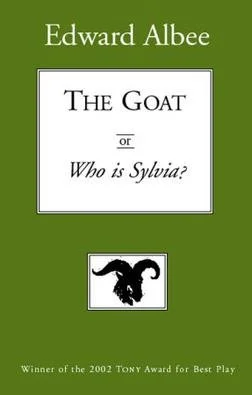 The Goat, or Who Is Sylvia? by Edward Albee