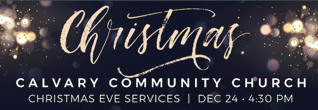 CHRISTMAS EVE SERVICE @ CALVARY COMMUNITY