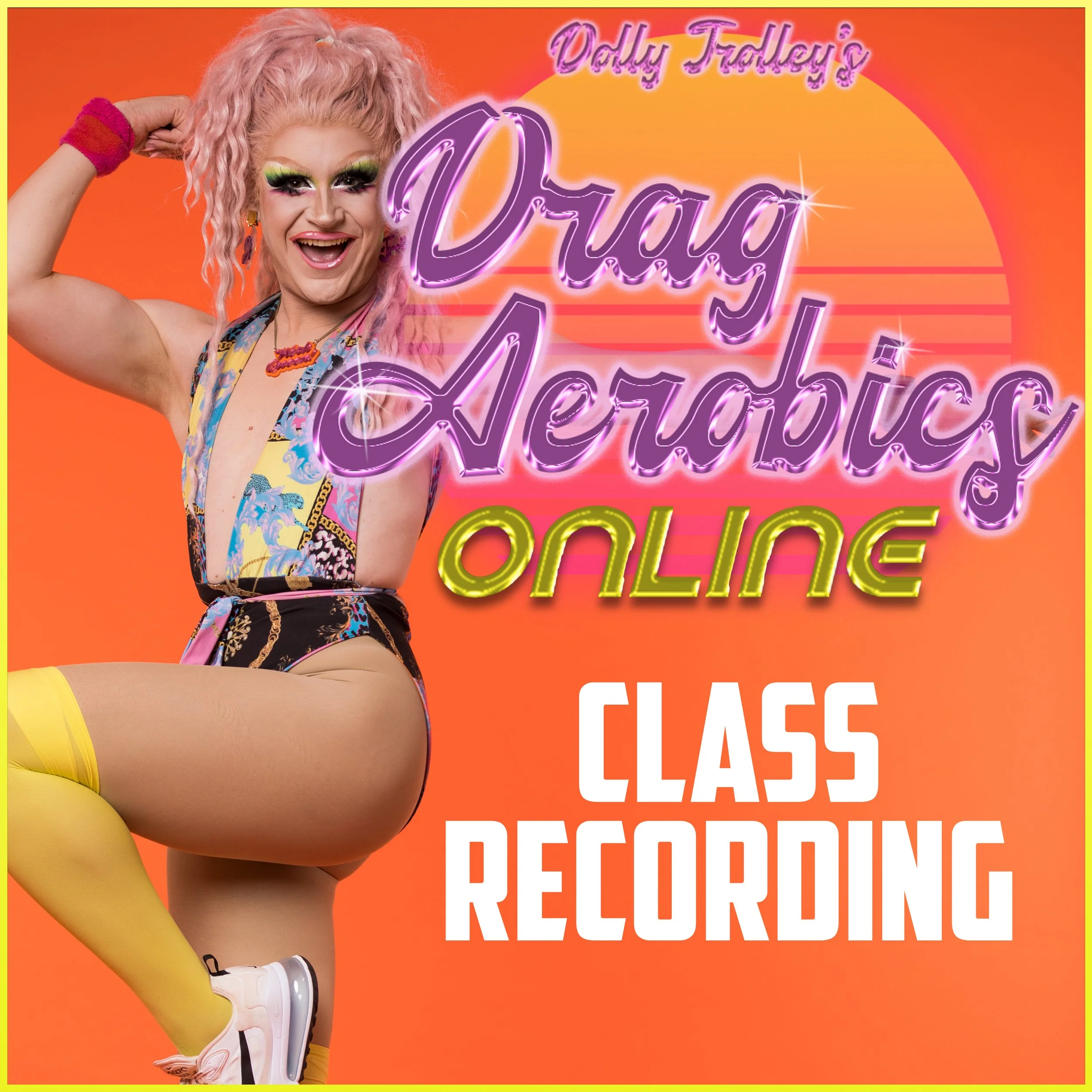 drag aerobics poster class recording.jpg