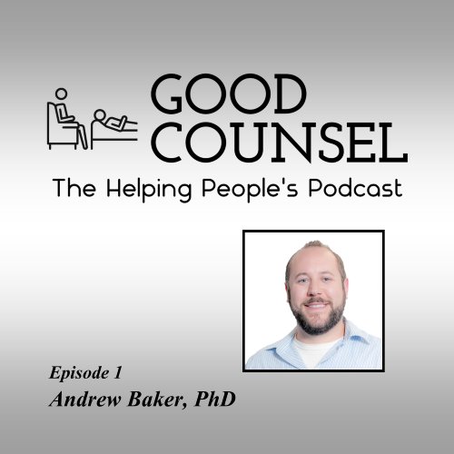The Science of Therapuetic Relationships, with Andrew Baker, Ph.D.