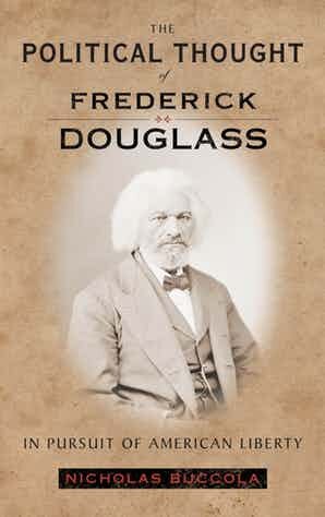 The Political Thought of Frederick Douglass: In Pursuit of American Liberty by Nicholas Buccola