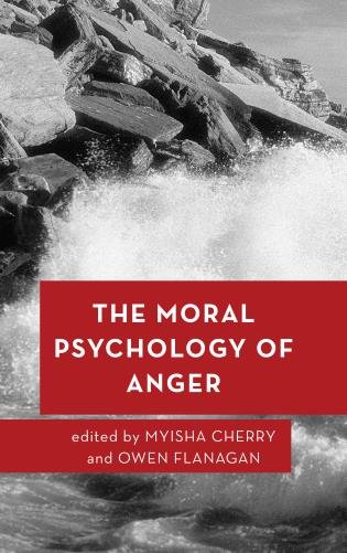 The Moral Psychology of Anger edited by Myisha Cherry Book Cover