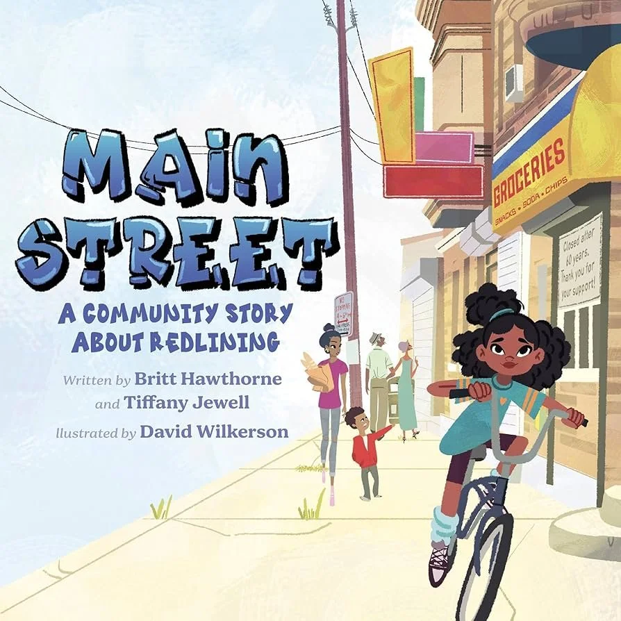 Main Street A Community Story About Redlining  By Britt Hawthorne and Tiffany Jewell