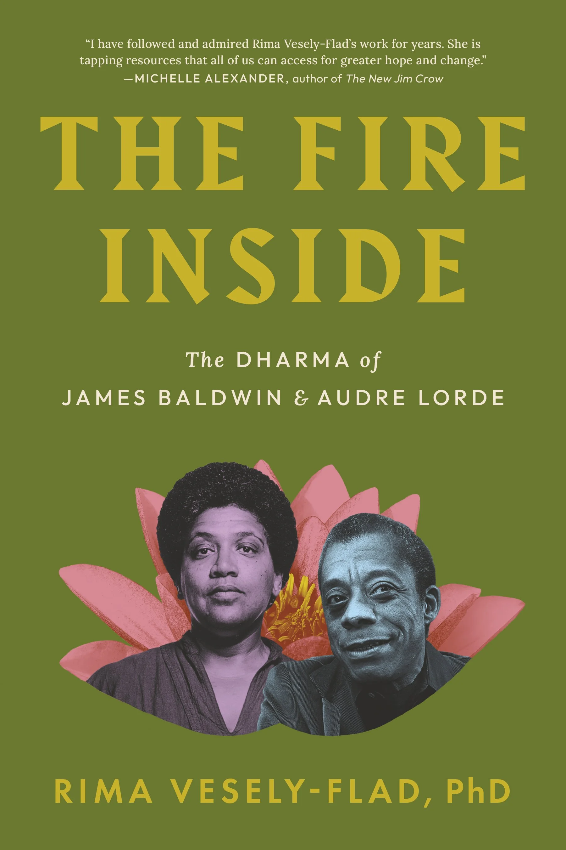 The fire inside: the dharma of james baldwin and audre lorde by rima vesely-flad