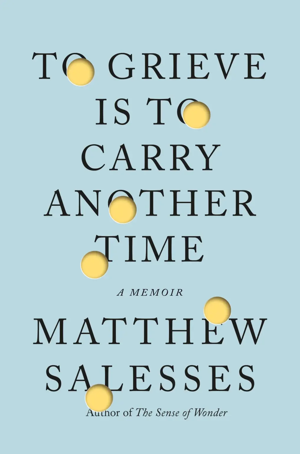To Grieve Is to Carry Another Time A Memoir