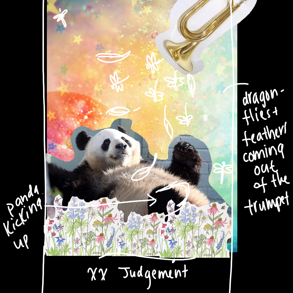 The concept drawing for “Judgement”…instead of the usual solemn and slightly religious tone, Judgement for me has always been about awakening and divine timing. It may come as a surprise or even a disaster - but it is always aligned with our highest good.