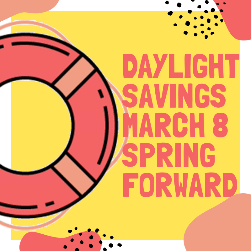 Spring Forward ~ March 8, 2020