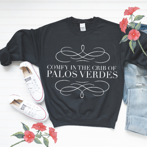 Get your Comfy in the Crib of Palos Verdes sweatshirt here!