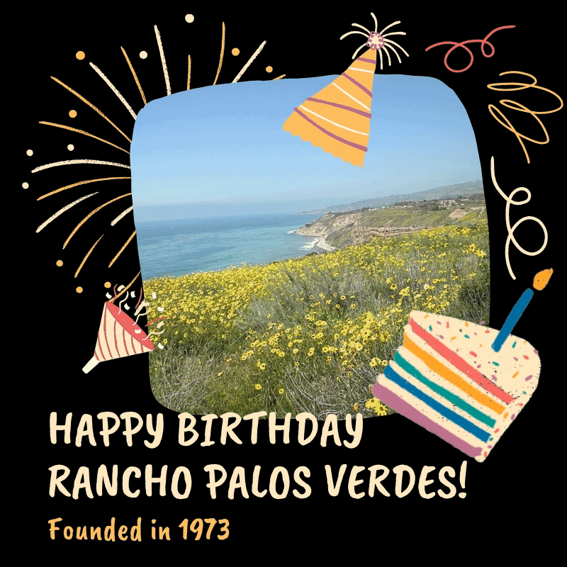 Happy Birthday Rancho Palos Verdes! Founded in 1973!