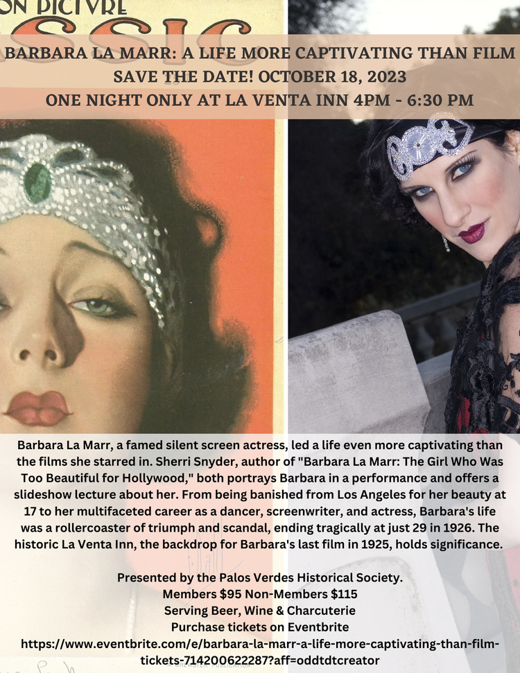Barbara La Marr: A Life More Captivating Than Film, Save the Date! One Night Only at La Venta Inn October 18, 2023 4pm - 6:30 pm