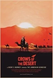 At the Movies….Commemorating Armenian History Month Crows Of The Desert: A Hero’s Journey Through the Armenian Genocide By Cinematic Expert Stephanie Mardesich