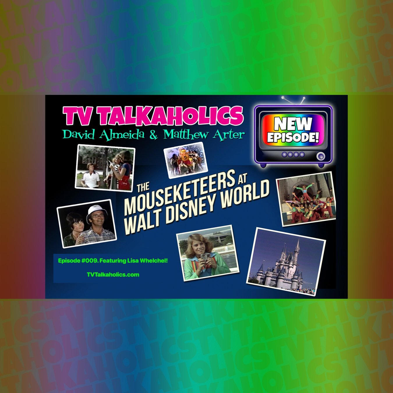 TVT 009. “The Mouseketeers At Walt Disney World” ft. Lisa Whelchel
