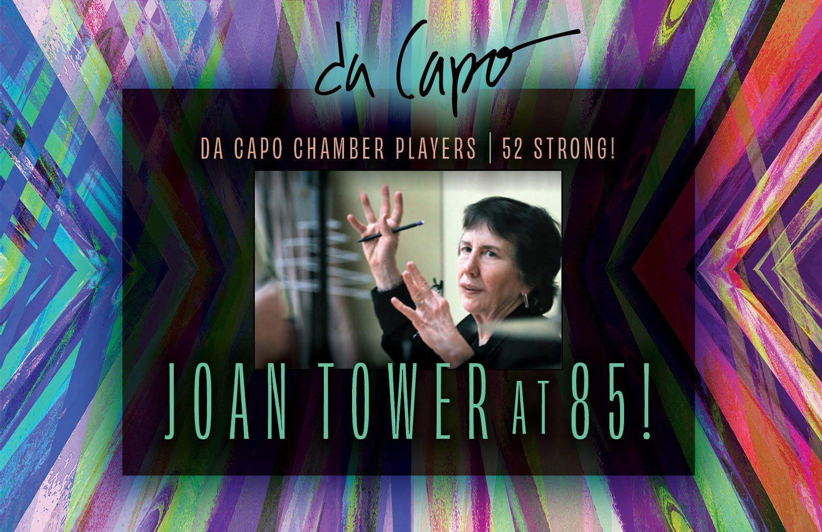 Da Capo Chamber Players: Joan Tower at 85!