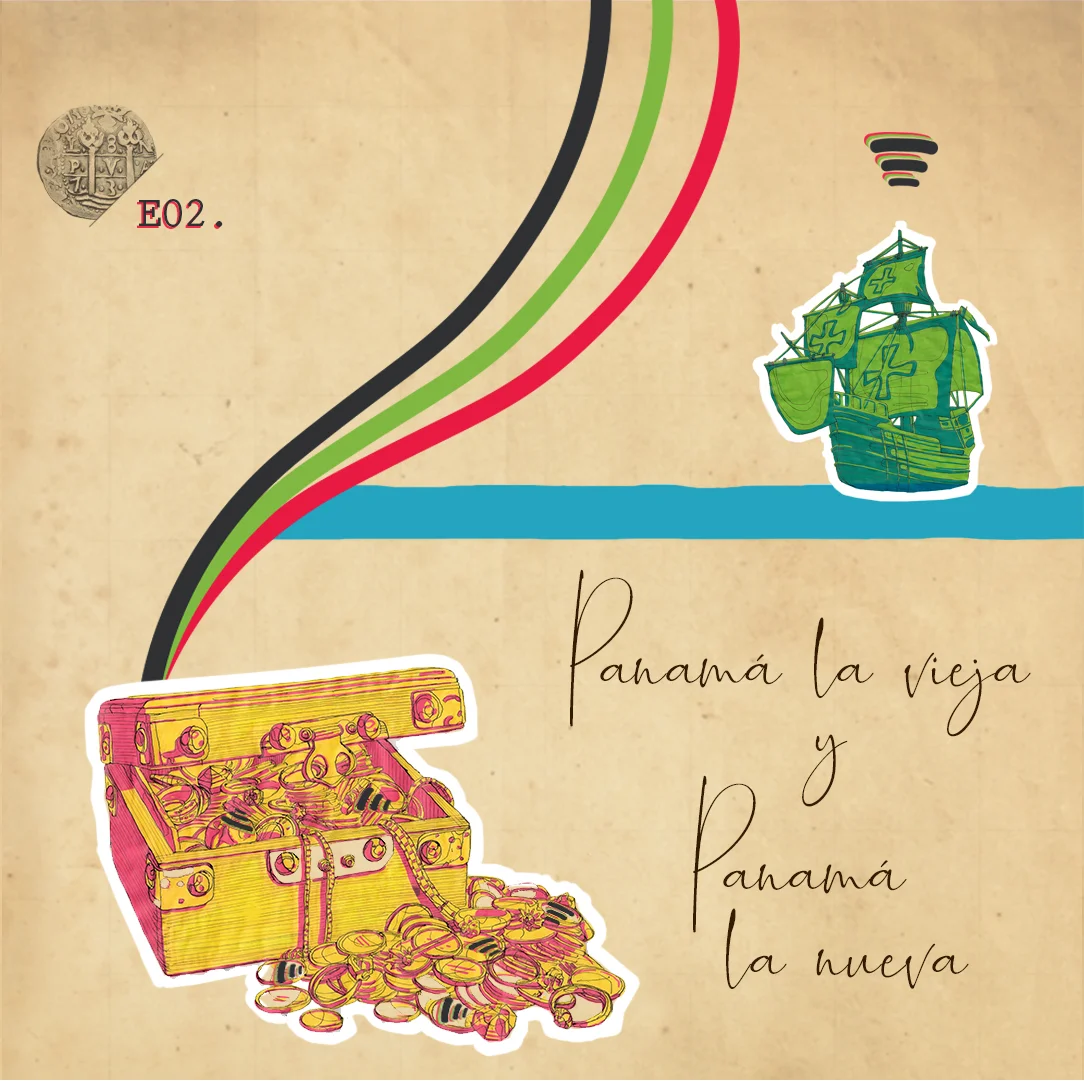 Episodio 02 - Panamá la vieja y Panamá la nueva