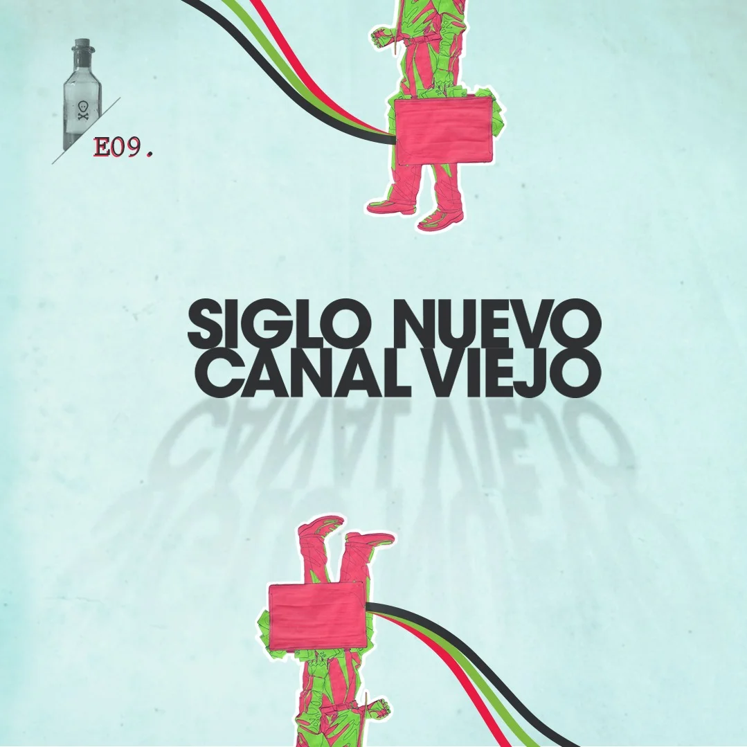 Episodio 09 - Siglo nuevo canal viejo