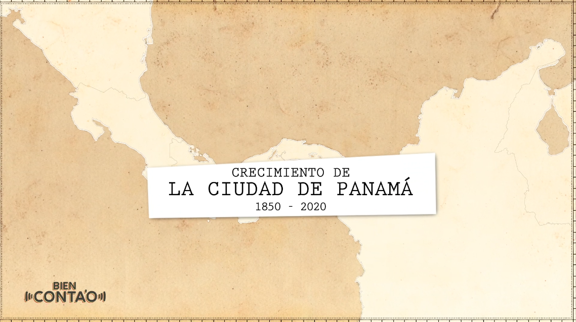 Crecimiento de la Ciudad de Panamá 1850-2020