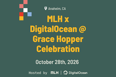 MLH x DigitalOcean @ Grace Hopper Celebration 10/28/26