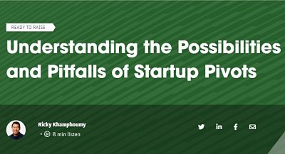 Understanding the Possibilities and Pitfalls of Startup Pivots