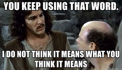 You Keep Using That Word You Keep Using That Word