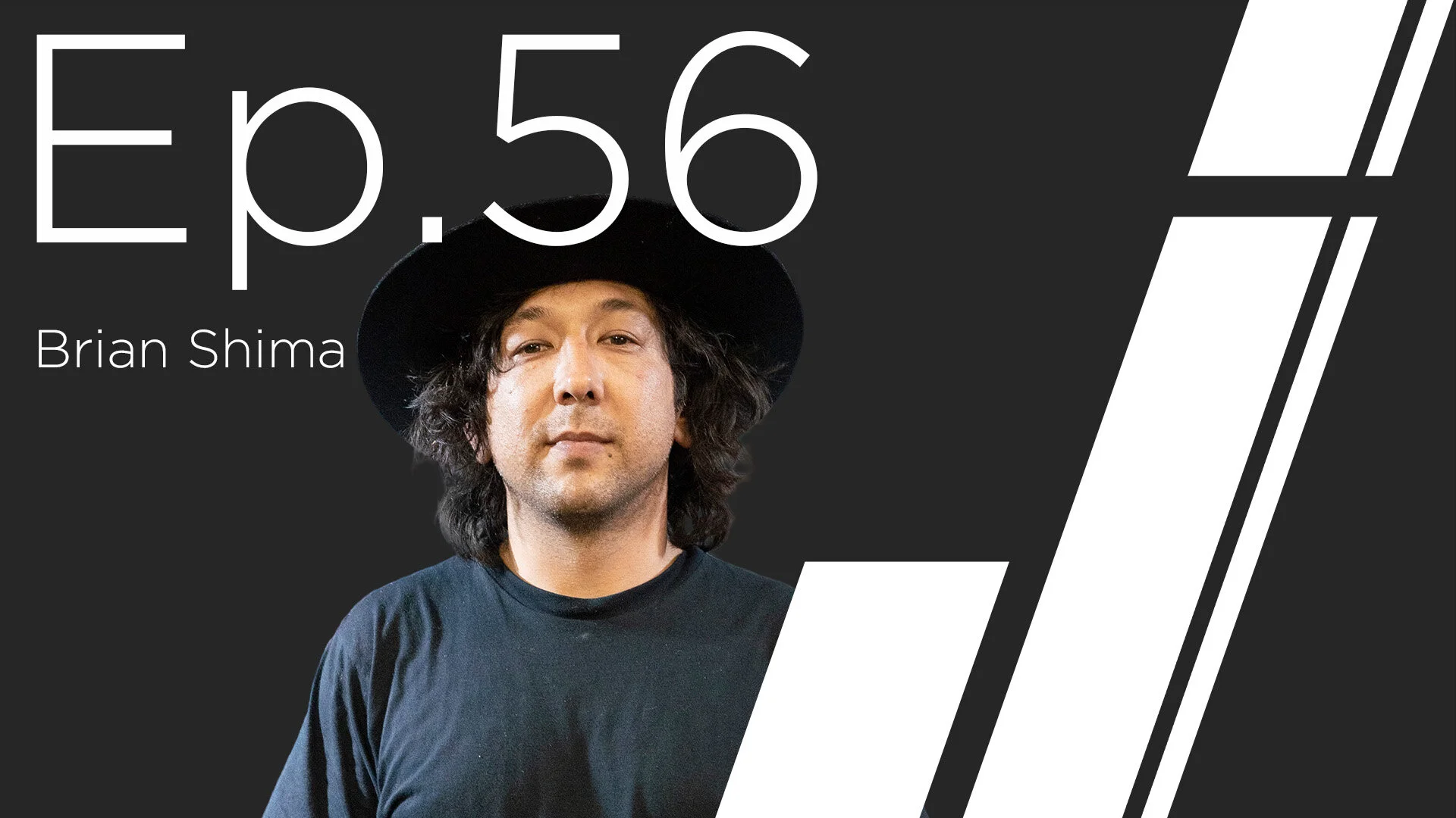 Ep. 56 with Brian Shima