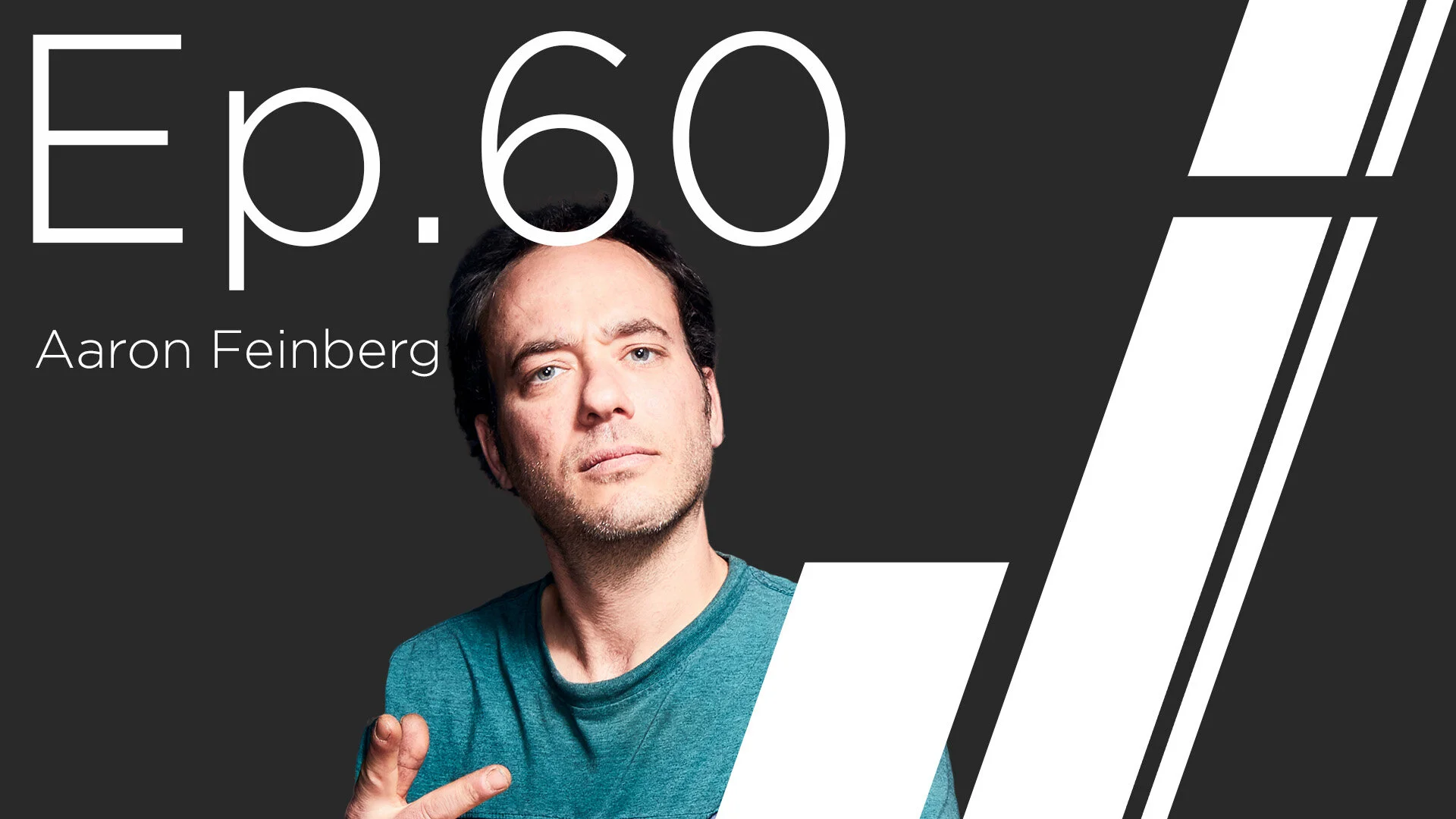 Ep. 60 with Aaron Feinberg