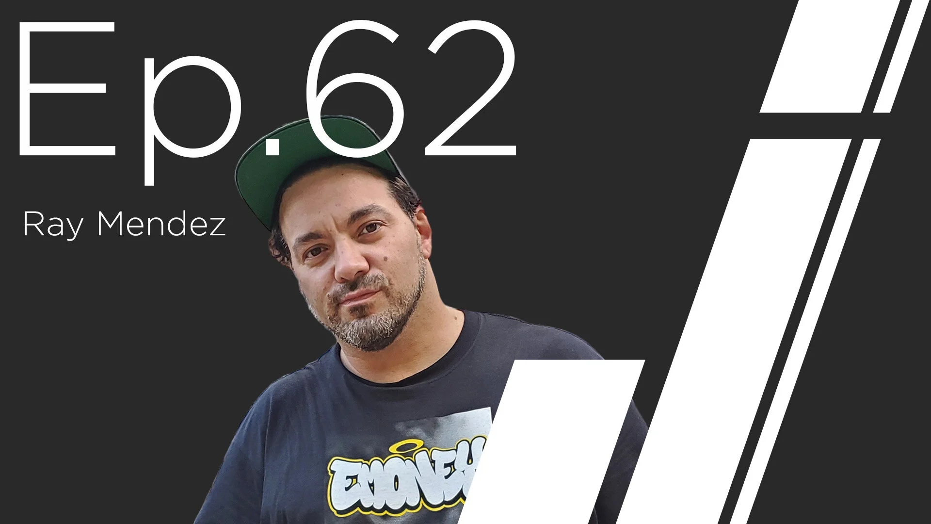 Ep. 62 with Ray Mendez
