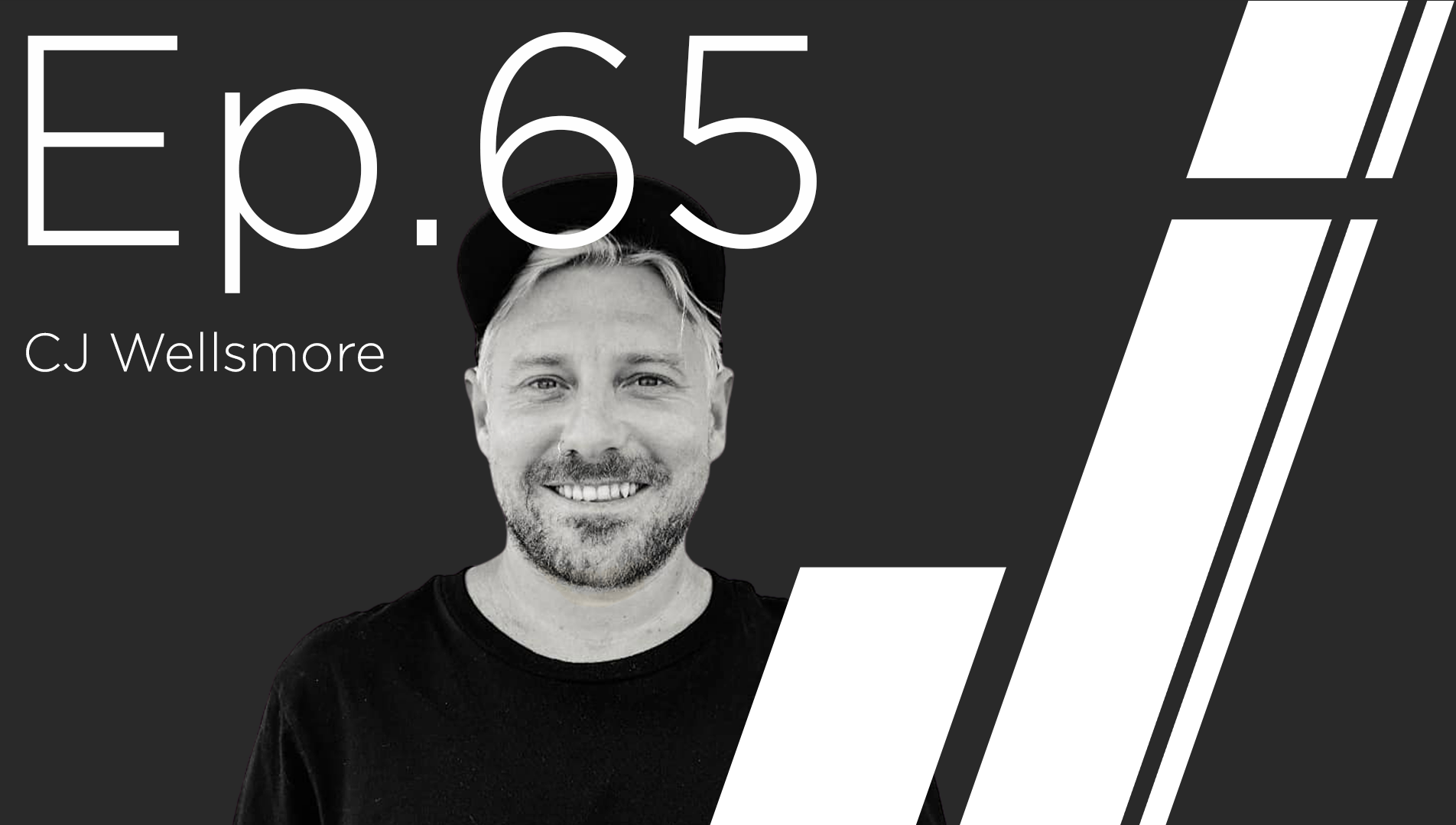 Ep. 65 with CJ Wellsmore