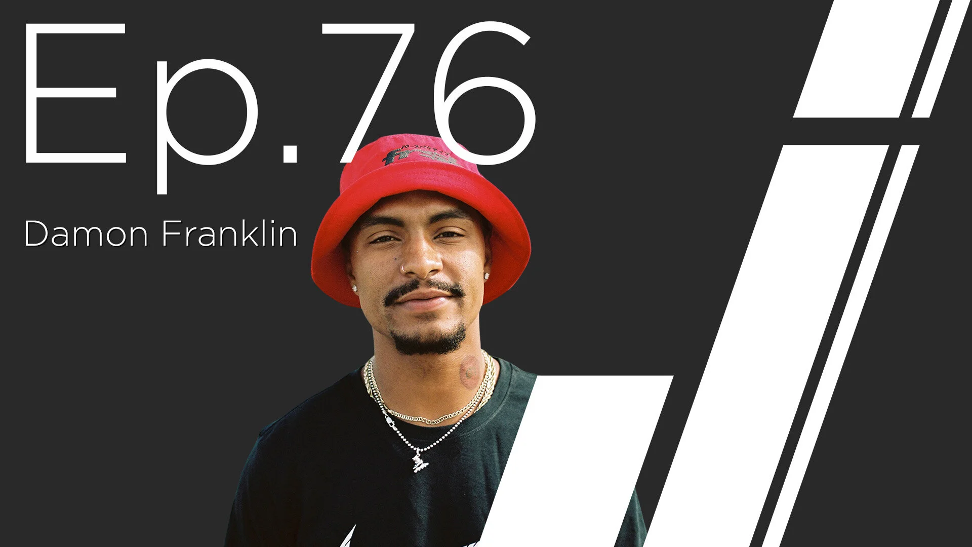 Ep. 76 with Damon Franklin