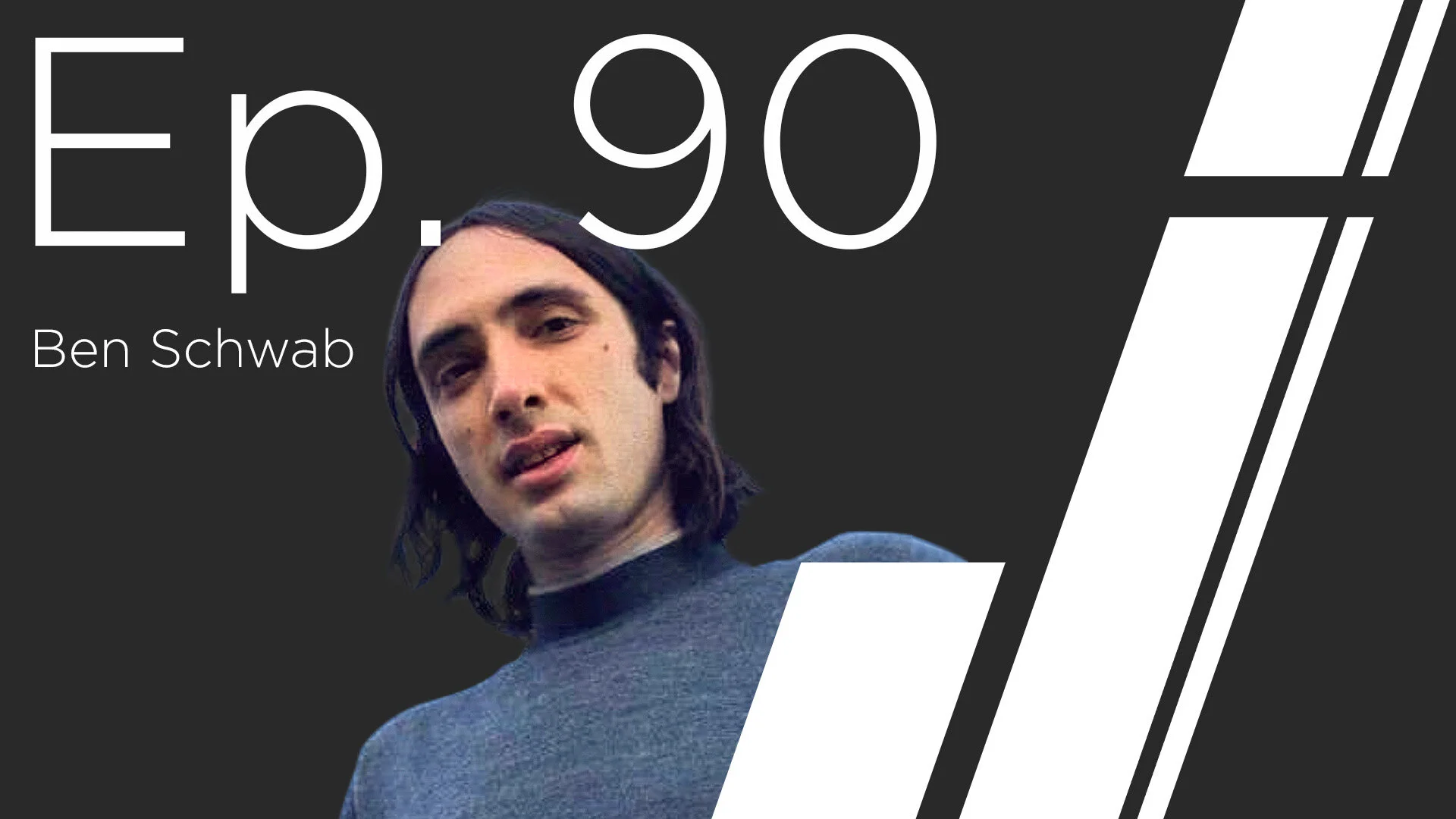 Ep. 90 with Ben Schwab