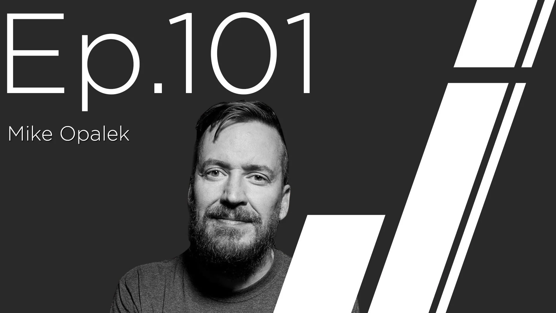 Ep. 101 with Mike Opalek