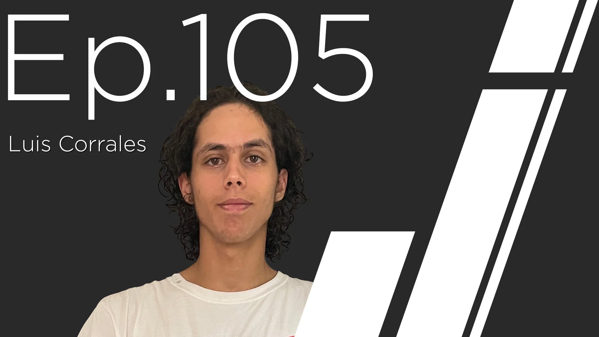 Ep. 105 with Luis Corrales
