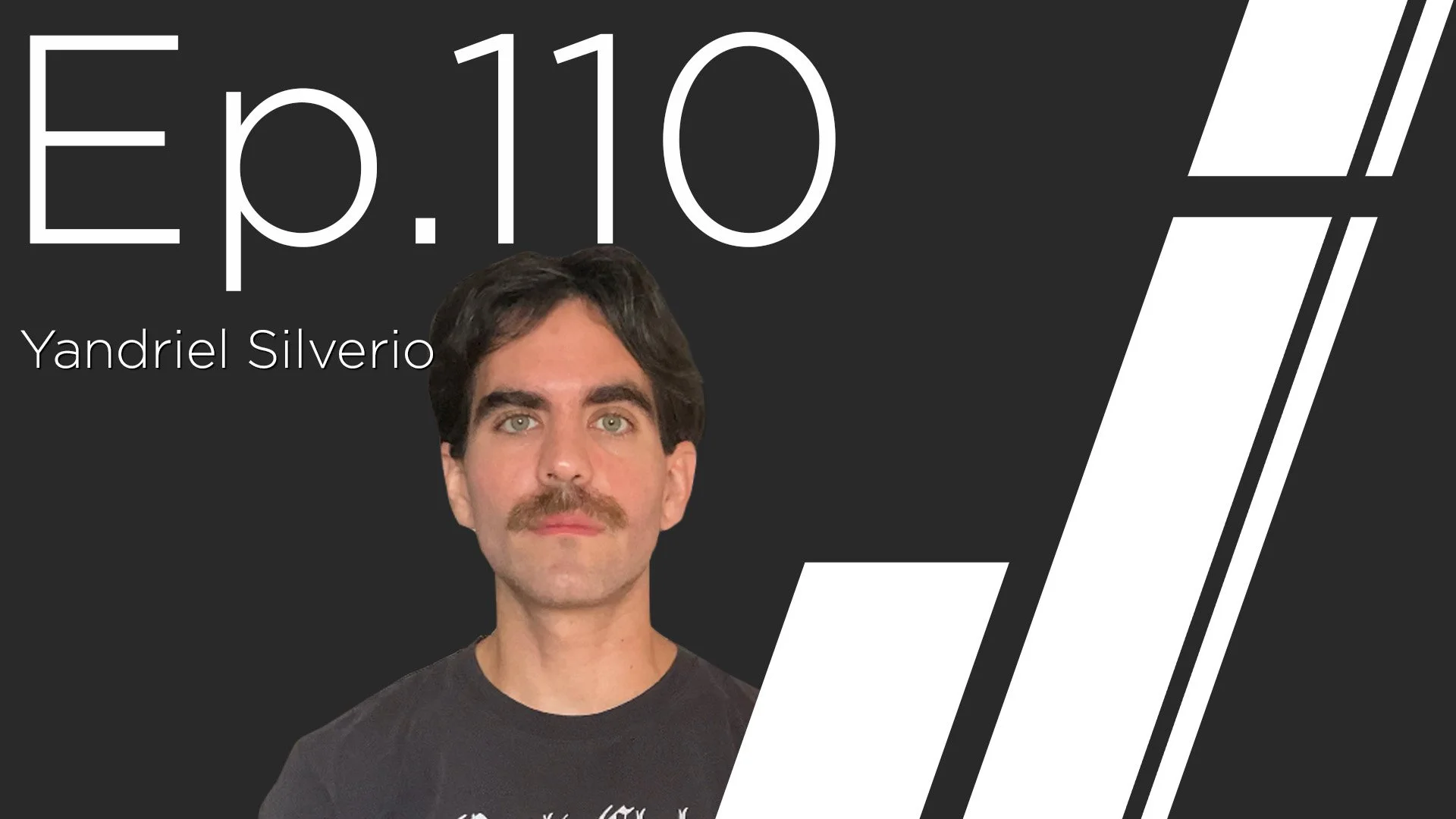 Ep. 110 with Yandriel Silverio