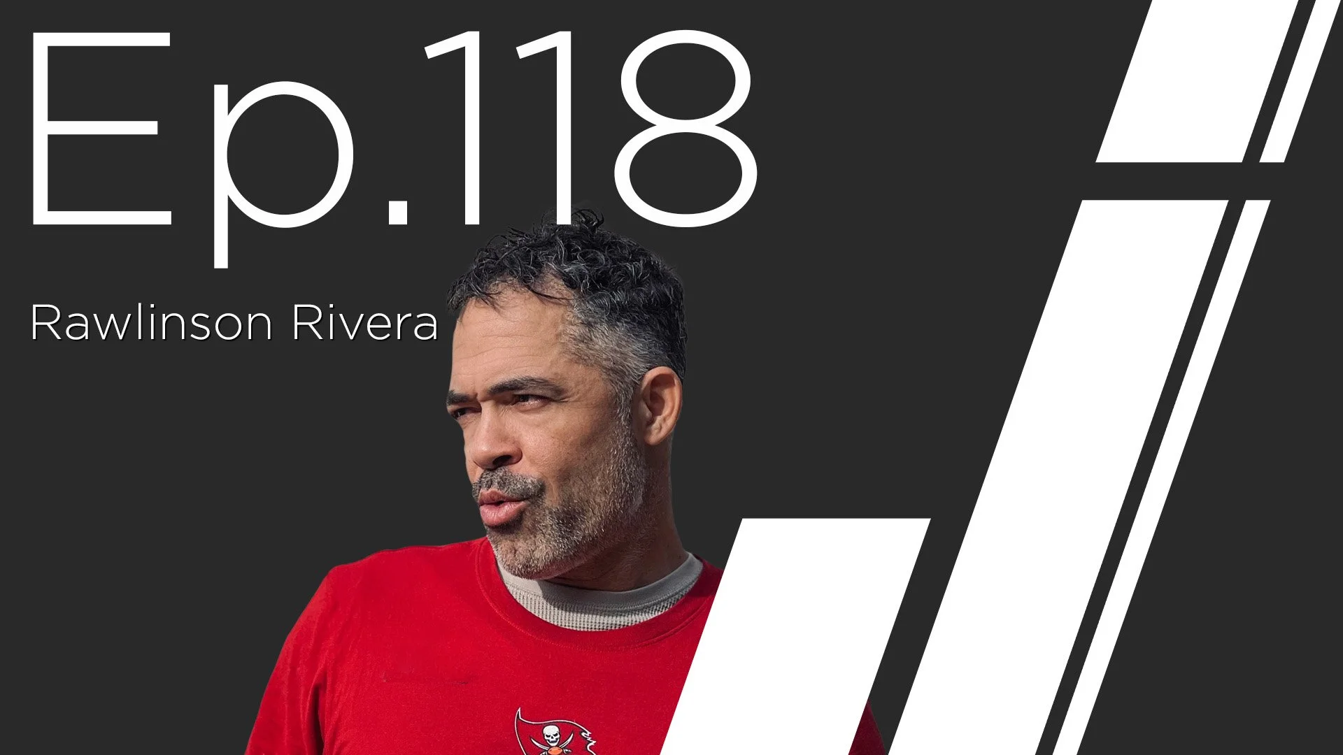 Ep. 118 with Rawlinson Rivera
