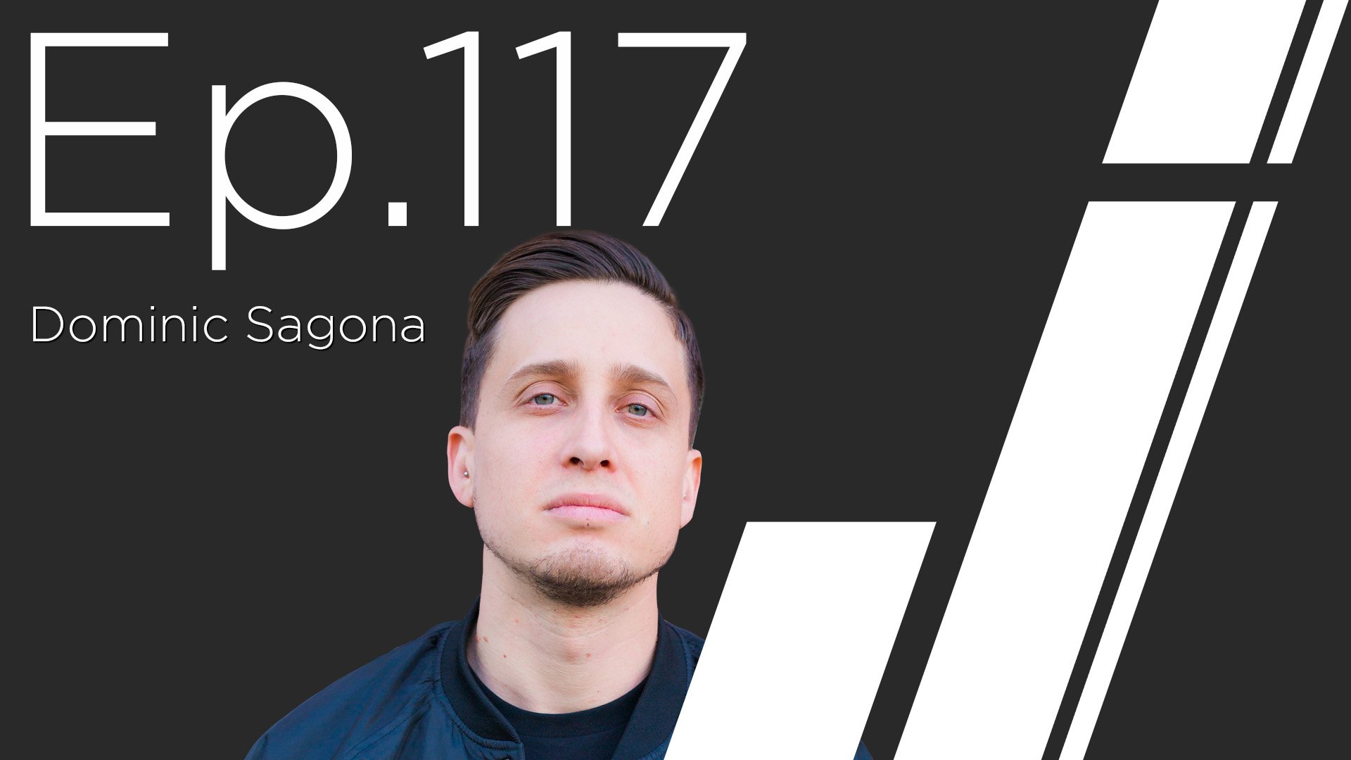 Ep. 117 with Dominic Sagona