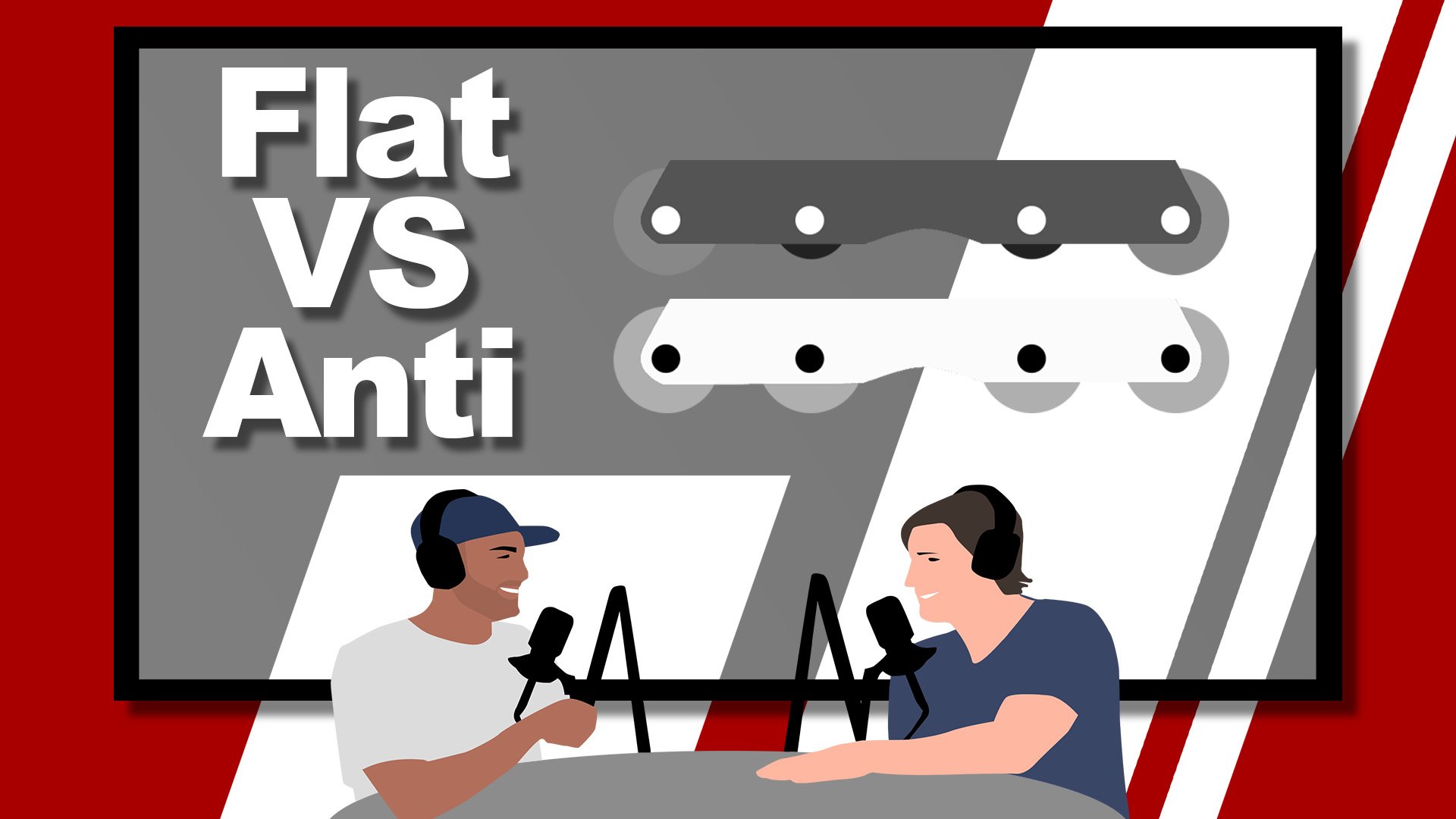 Flat Vs. Anti