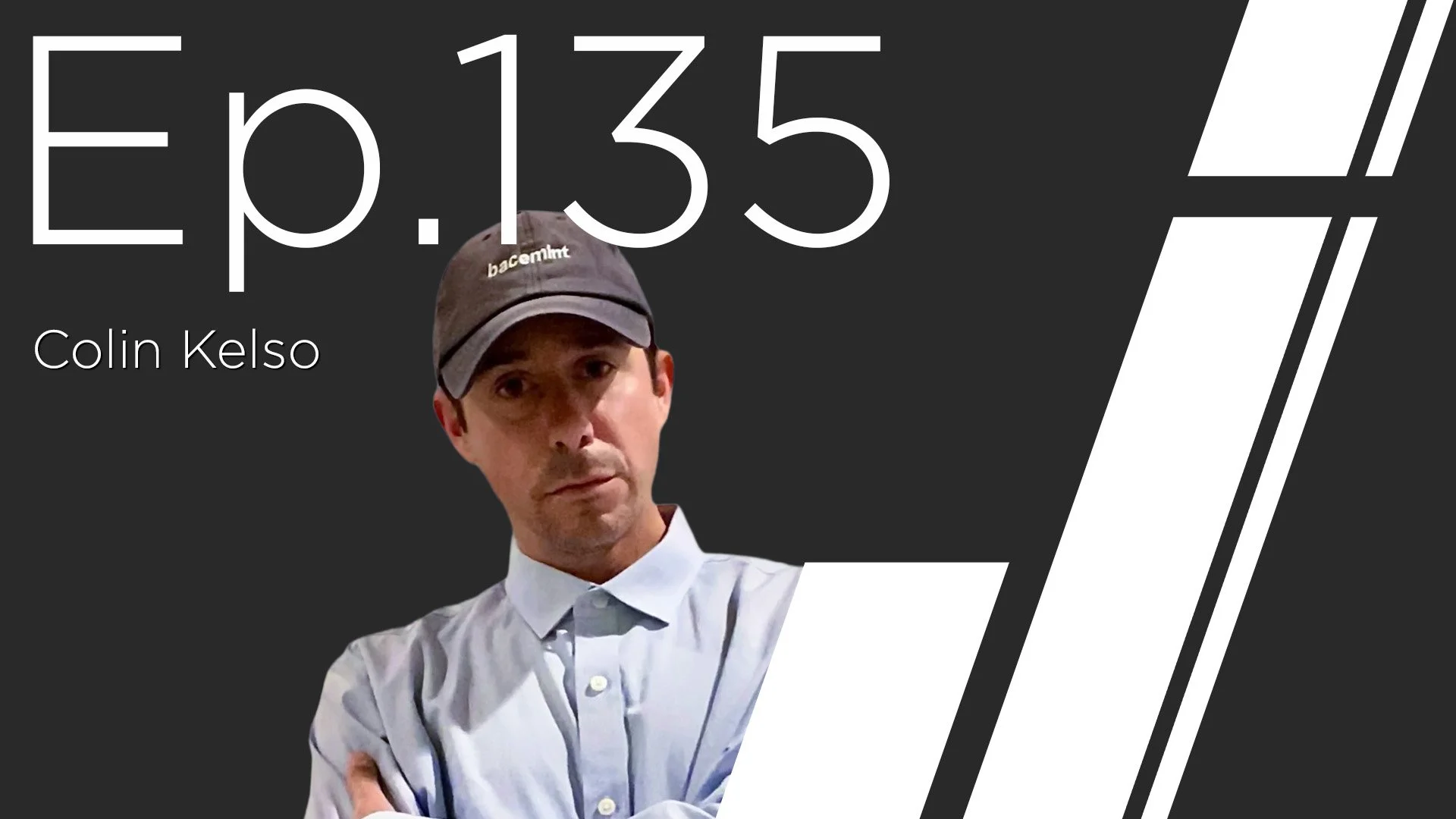 Ep. 135 with Colin Kelso