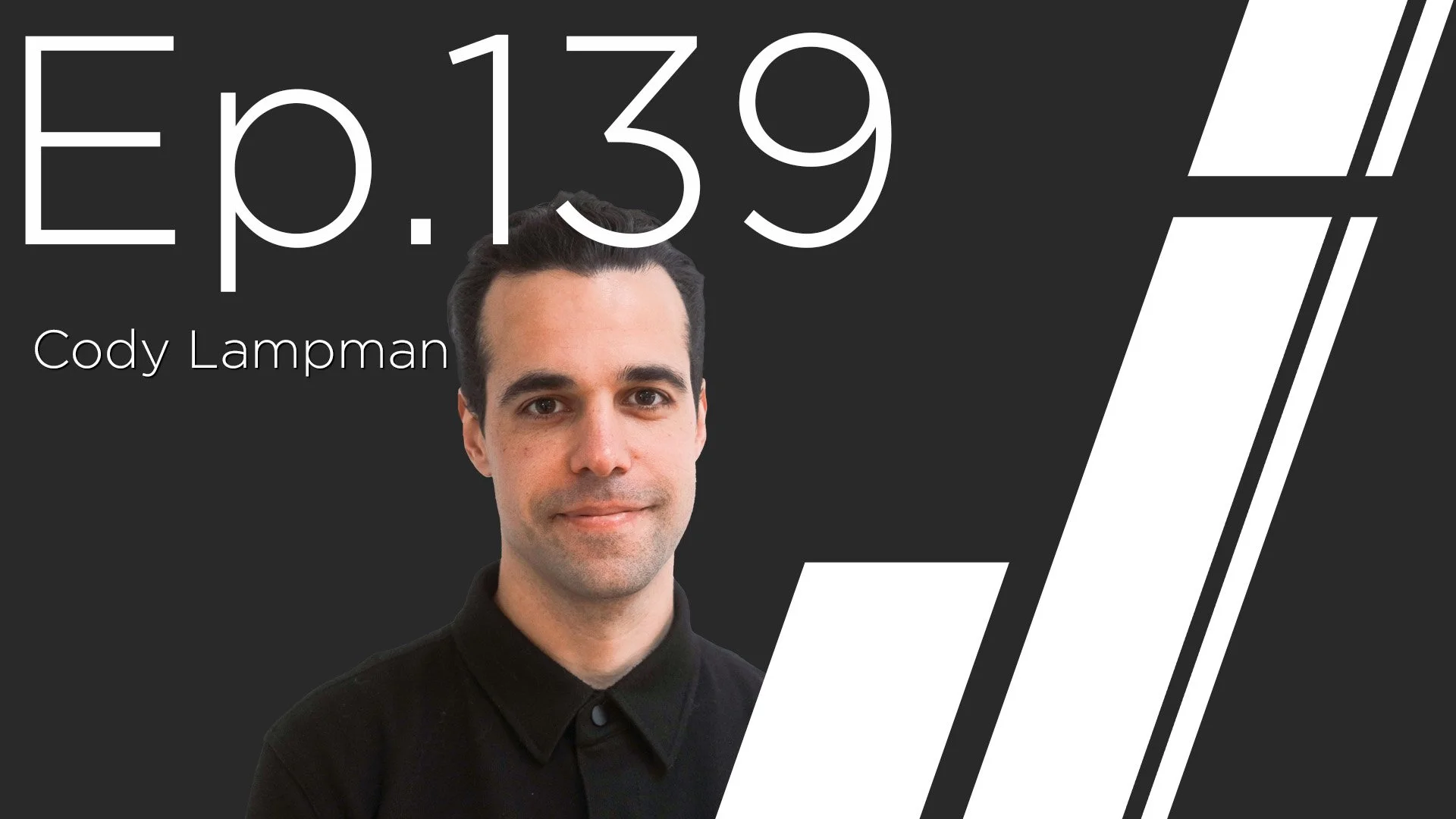 Ep. 139 with Cody Lampman