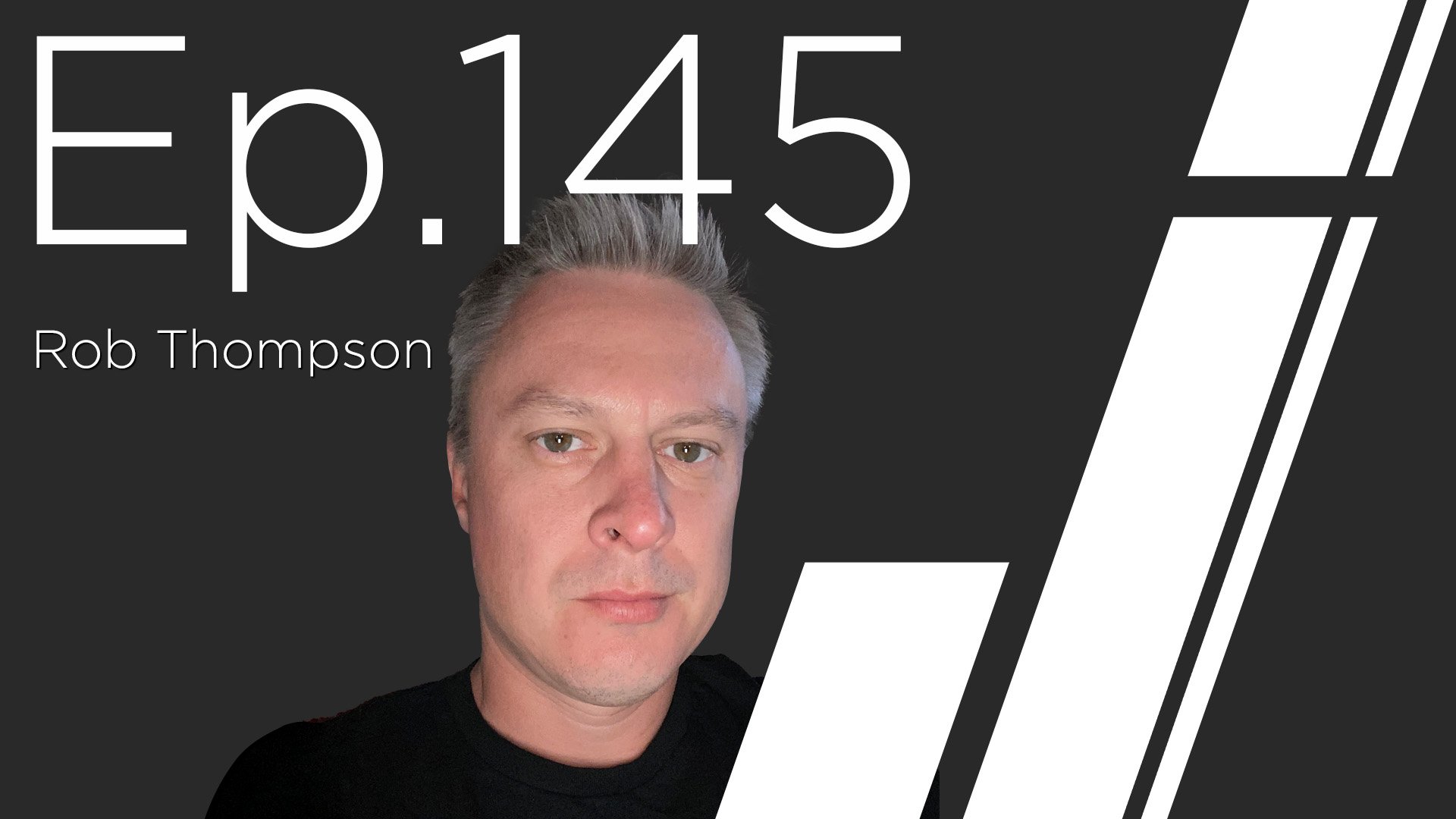 Ep. 145 with Rob Thompson