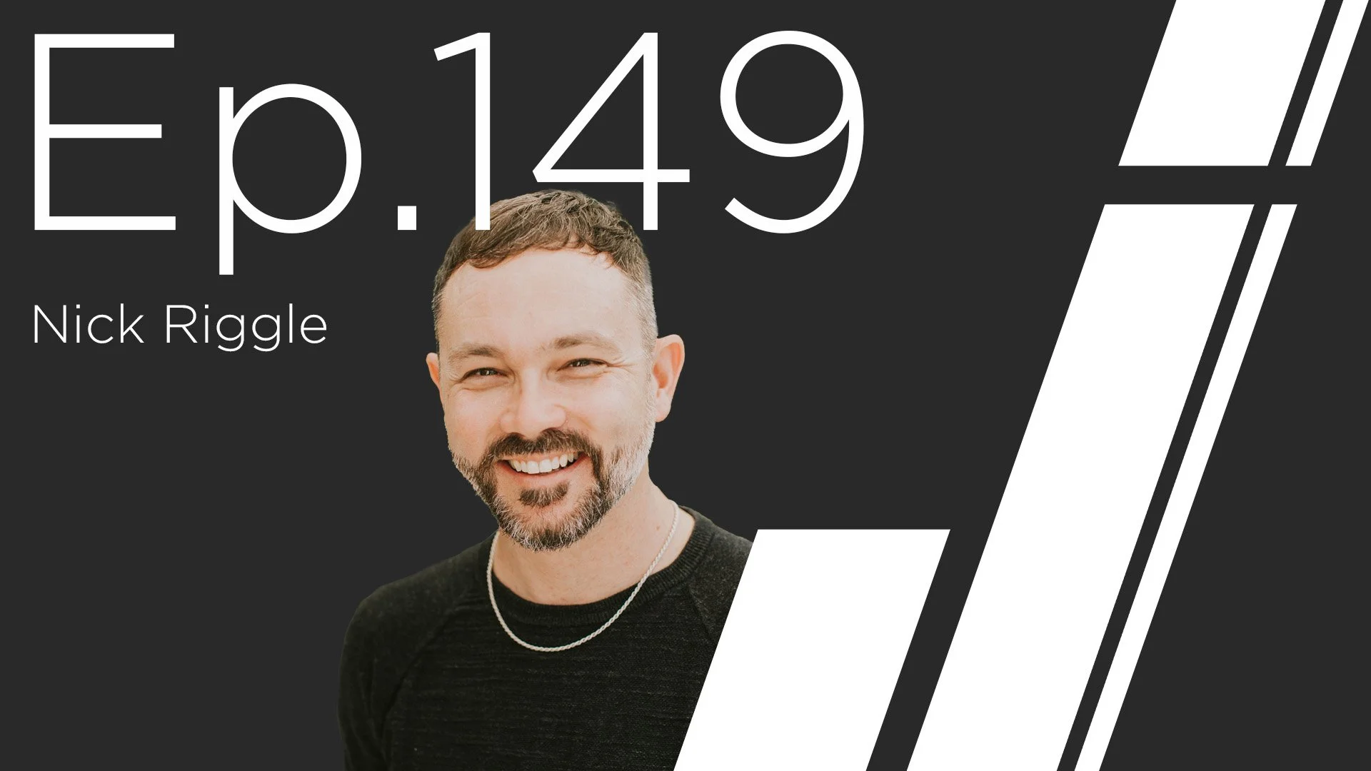 Ep. 149 with Nick Riggle