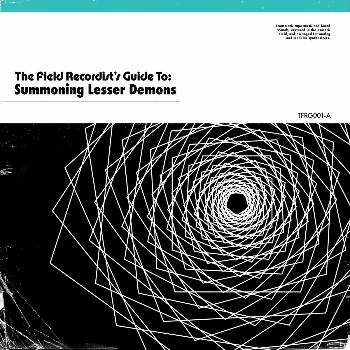 The Field Recordist's Guide To: Summoning Lesser Demons