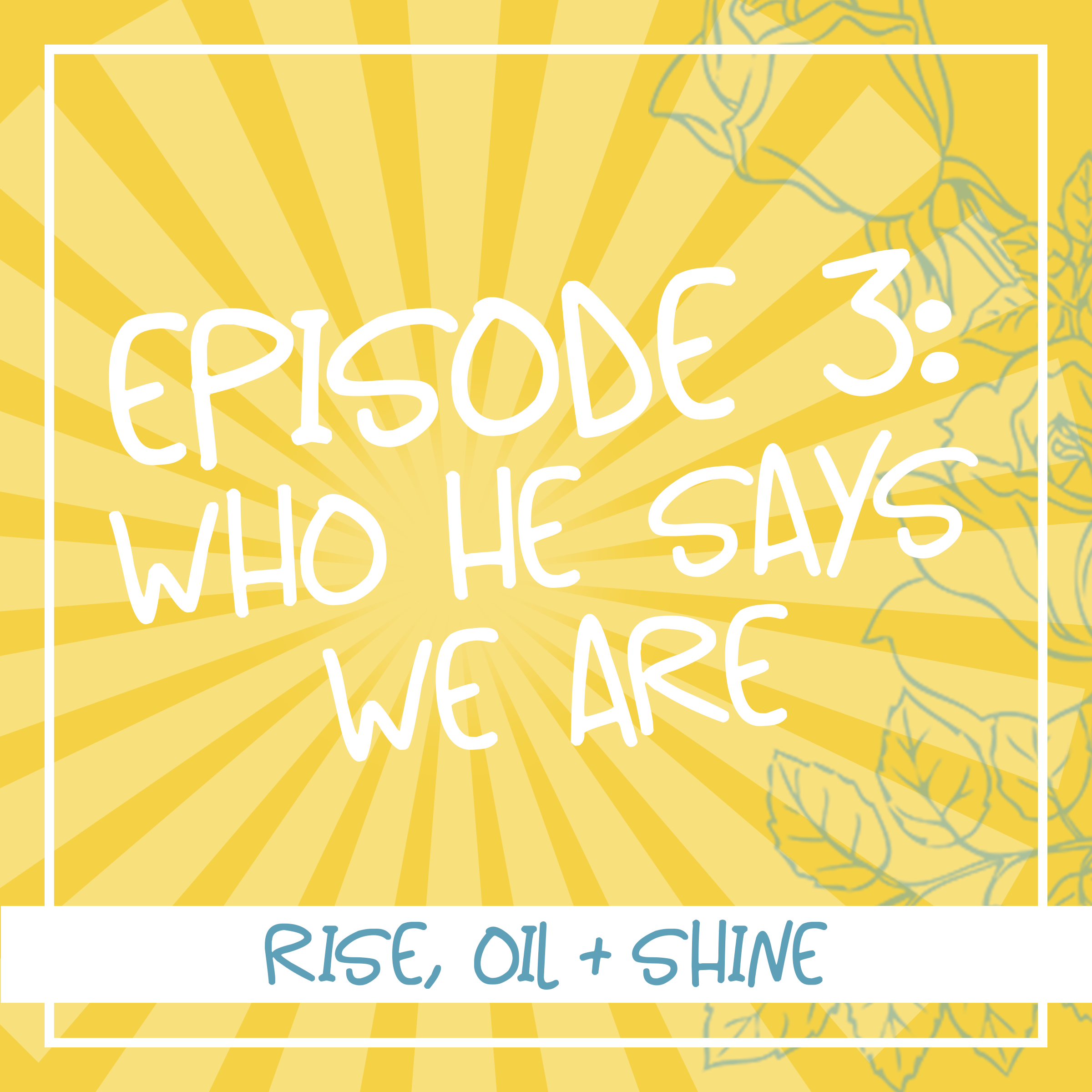 WHO HE SAYS WE ARE