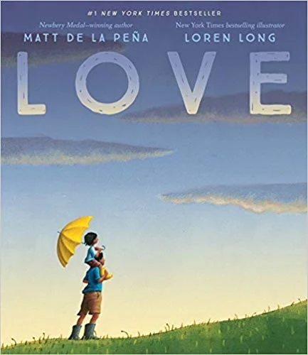 Love by Matt de la Peña - The best picture books about love