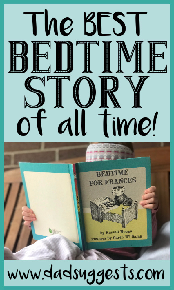 Bedtime For Frances is the best bedtime story of all time. This is hands down the best bedtime picture book ever made. It’s dry wit is hilarious, the nighttime fears of Frances are legitimately scary, and the parenting from Frances’ parents is on point. #bedtimebooks #bedtimestories #bestpicturebooks #kidsbooks #dadsuggests