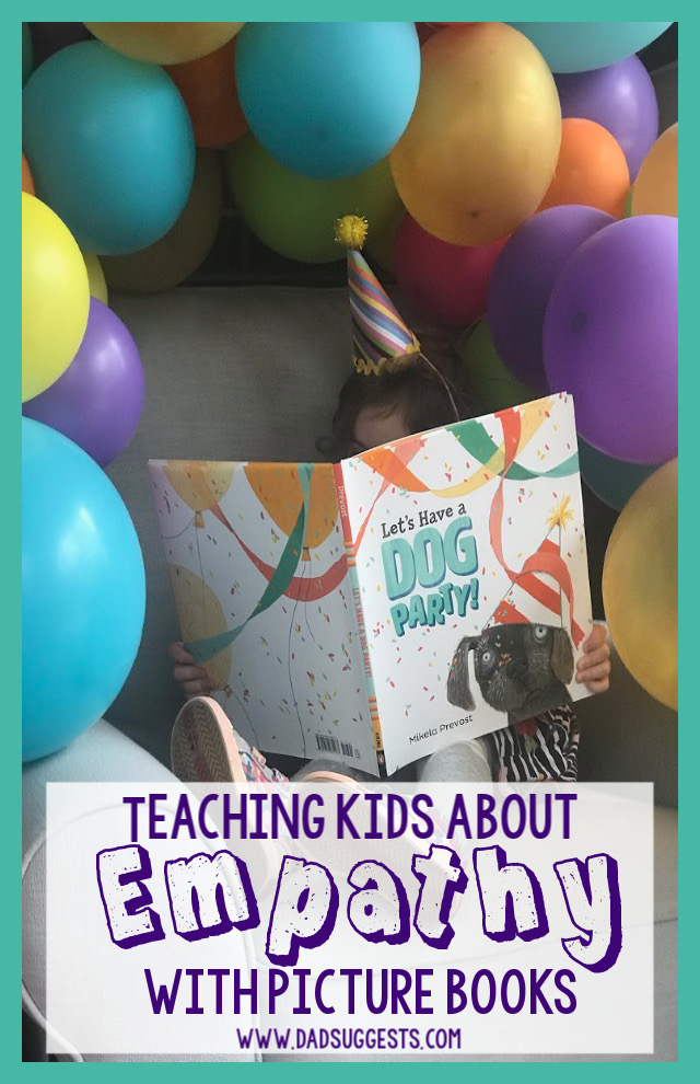 Picture books are wonderful tools for teaching empathy to children. Let’s Have a Dog Party! by Mikela Prevost is a great example of a story that can be used to teach kids about understanding the feelings of others. #picturebooks #childrensbooks #kidsbooks #empathy #kindness #dadsuggests