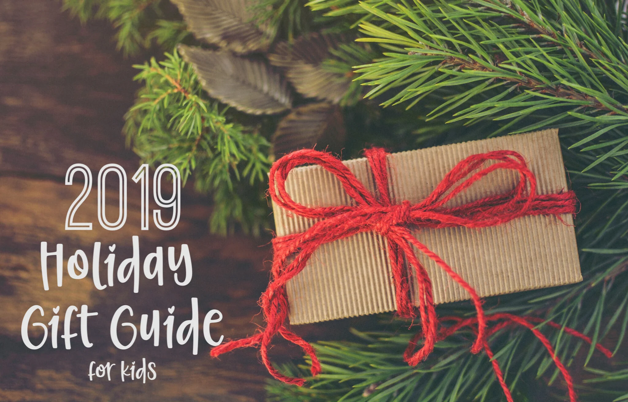 2019 Holiday Gift Guide for Kids