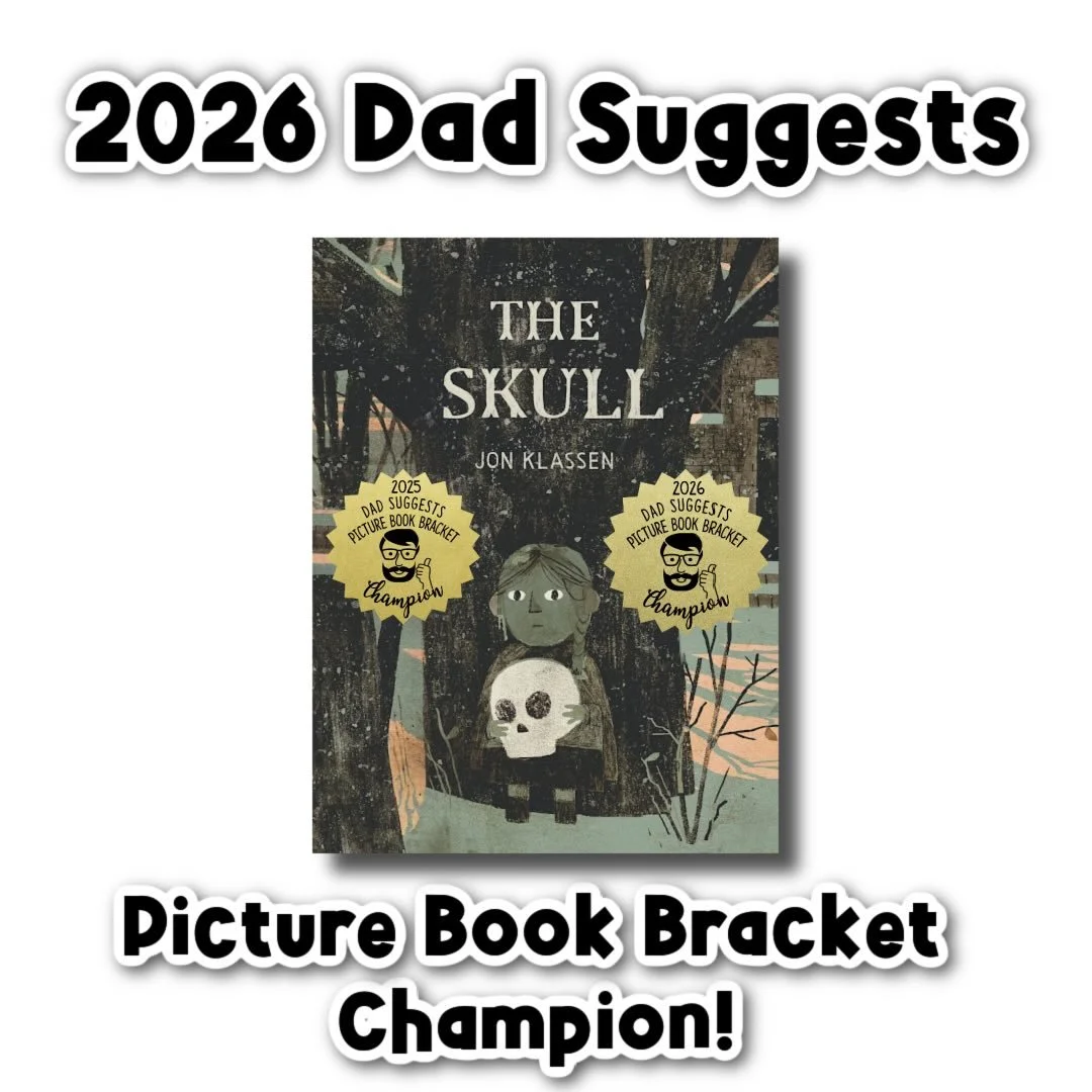 The 6th Annual Dad Suggests Picture Book Bracket is over - and Job Klassen&rsquo;s The Skull is the first ever repeat champion! 💀

Also a big congratulations to Christina is in order for having the winning bracket! We even had to go to tiebreakers a