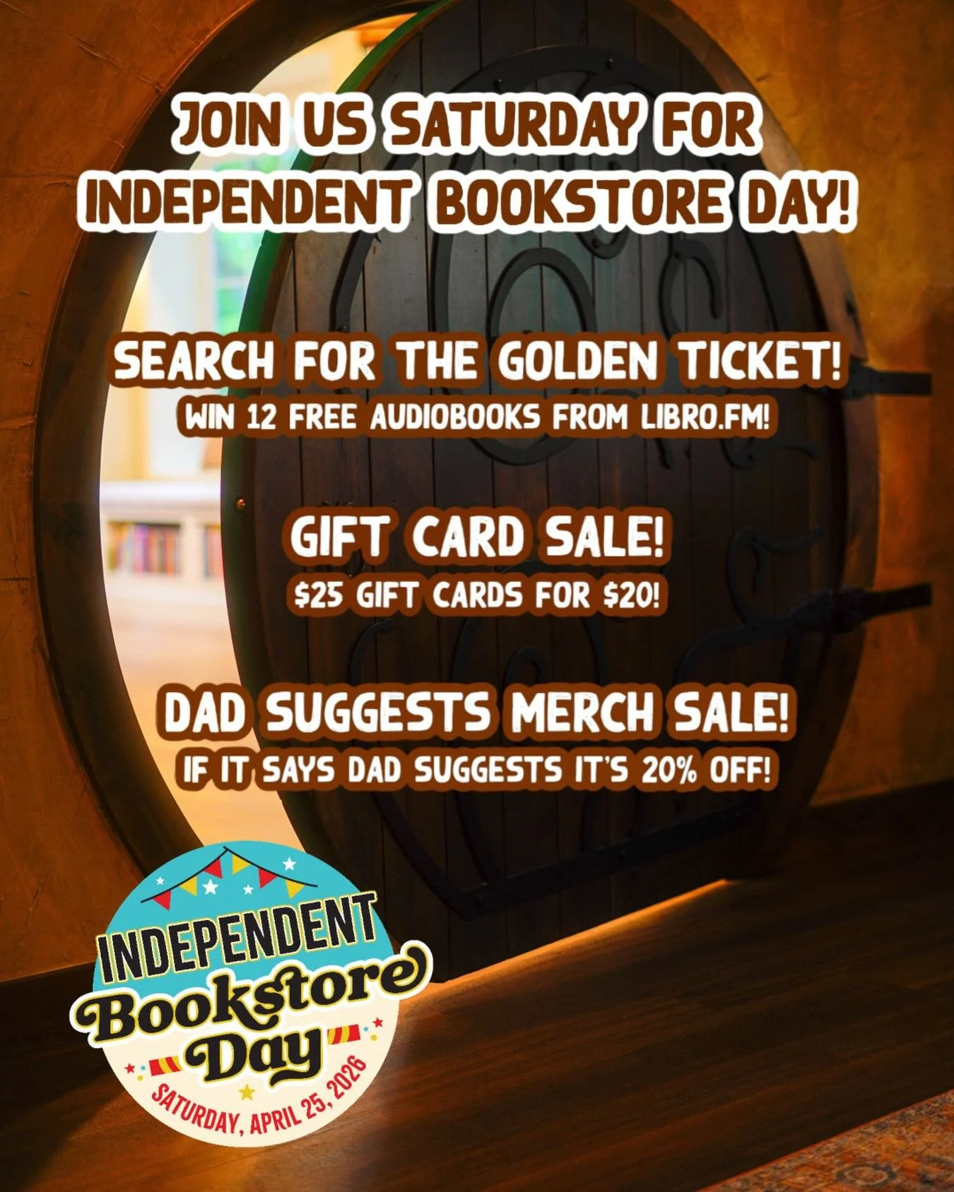 Saturday, April 25th is Independent Bookstore Day! 

The @librofm Golden Ticket will be hiding somewhere in the store, and the person who finds it will win 12 free audiobooks! 👀

We will be having a gift card sale ($25 for $20) and a Dad Suggests Bo