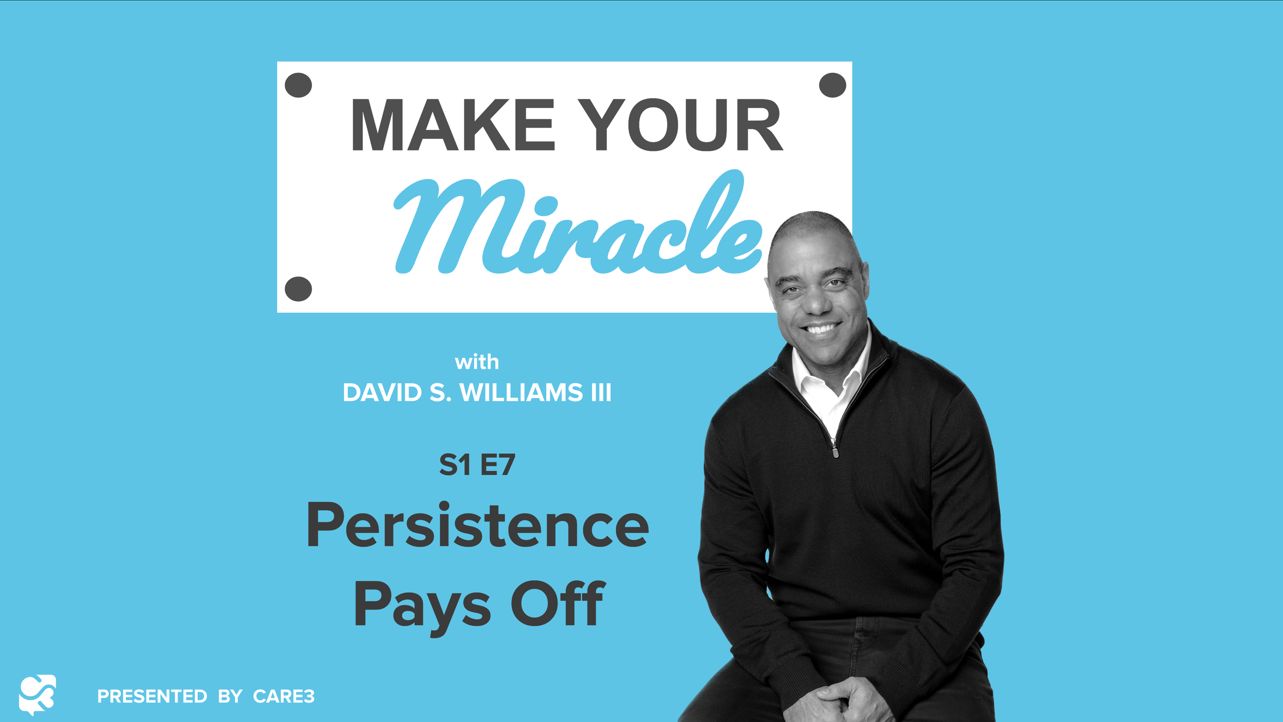 S1 E7: Persistence Pays Off